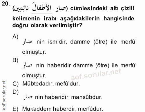 20. soru: (nail Jlebf),l) cümlesindeki altı çizill kelimenin irabı aşağıdakilerin hangisinde doğru olarak verilmiştir? A) ho ni…