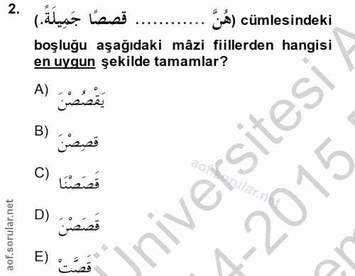 2. soru: قصصًا جَمِيلَةً.) j$) cümlesindeki boşluğu aşağıdaki mâzi fiillerden hangisi en uygun şekilde tamamlar? A) jssi sites…