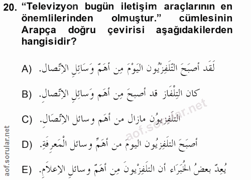 20. soru: "Televizyon bugün iletişim araçlarının en önemlilerinden olmuştur." cümlesinin Arapça doğru çevirisi aşağıdakilerden…