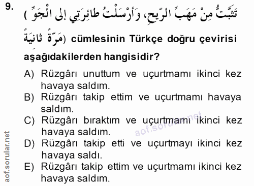 9. soru: [şü öy) cümlesinin Türkçe doğru çevirisi aşağıdakilerden hangisidir? A) Rüzgârı unuttum ve uçurtmamı ikinci kez havay…