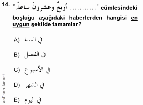 14. soru: أربع وعشرونَ ساعةً " .14 …...."cümlesindeki boşluğu aşağıdaki haberlerden hangisi en uygun şekilde tamamlar? في السنة…
