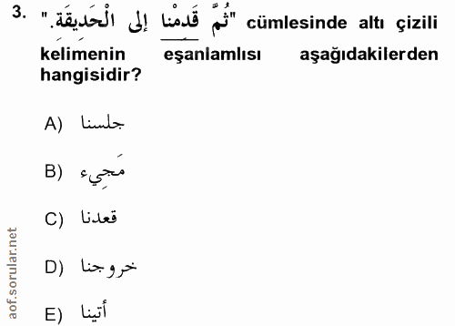 3. soru: "destad) b! Listé " cümlesinde altı çizili kelimenin eşanlamlısı aşağıdakilerden hangisidir? A) Liml مَجِيء (B C) Lib…