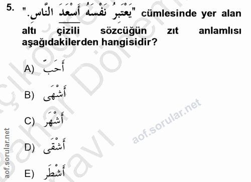 5. soru: " vall ieul due "sis" cümlesinde yer alan altı çizili sözcüğün zIt anlamlısı aşağıdakilerden hangisidir? A) caí أَشْه…