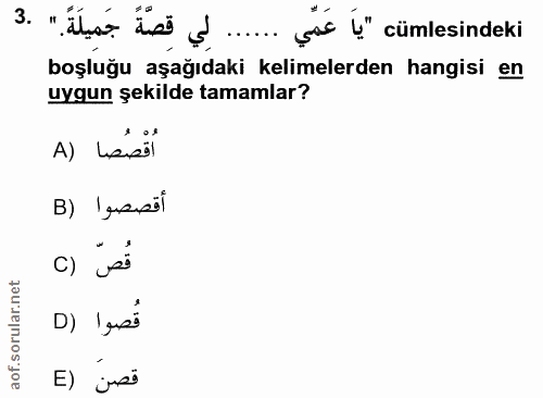 3. soru: "'álça iss s...... çüs i" cümlesindeki boşluğu aşağıdaki kelimelerden hangisi en uygun şekilde tamamlar? اُقْصُصا (A…