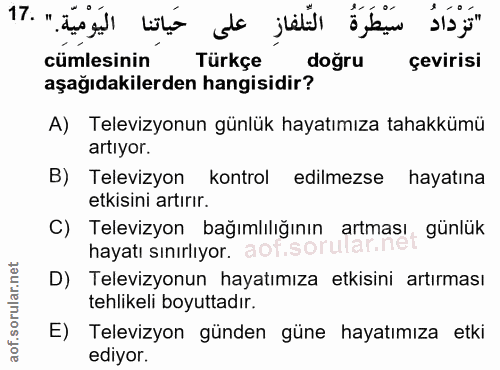 17. soru: cümlesinin Türkçe doğru çevirisi aşağıdakilerden hangisidir? A) Televizyonun günlük hayatımıza tahakkümü artiyor. B)…