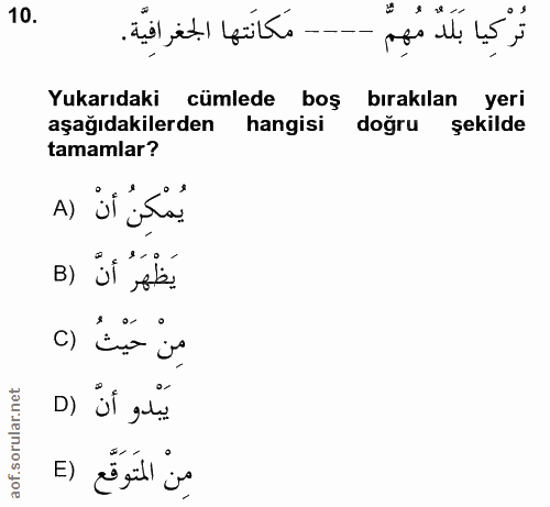 10. soru: - مَكانَتها الجغرافيّة. تُرْكِيا بَلَدٌ مُهِمَّ 3 я Yukarıdaki cümlede boş bırakılan yeri aşağıdakilerden hangisi dog…