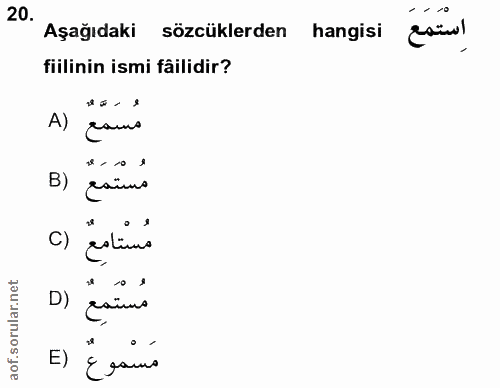 20. soru: اِسْتَمَعَ Aşağıdaki sözcüklerden hangisi fiilinin ismi fâilidir? سمع (4 مُسْتَمَعٌ (8 C) مُسْتامِعٌ مُسْتَمِعُ (D 10…