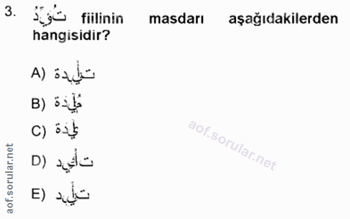3. soru: ägü filinin masdarı aşağıdakilerden hangisidir? A) önde حيذة (B يذة (C تأكيد (D E)