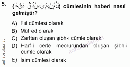 5. soru: Näga bükş*ŞL) cümlesinin haberi nasıl gelmiştir? A) Fiil cümlesı olarak B) Müfred olarak C) Zarftan oluşan şibh-i cüm…