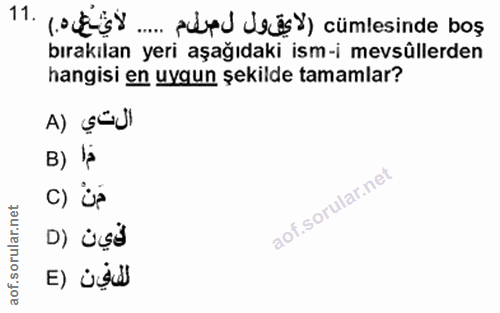 11. soru: 1". (oş&. püşu ürä") cümlesinde boş bırakılan yeri aşağıdaki ism-i mevsûllerden hangisi en uygun şekilde tamamlar? A)…