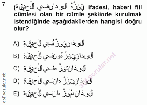 7. soru: (ëỬ şëÿl→ "5) ifadesi, haberi fiil cumlesi olan bir cümle şeklinde kurulmak istendiğinde aşağıdakilerden hangisi doğr…