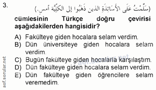 3. soru: cümlesinin Türkçe doğru çevirisi aşağıdakilerden hangisidir? A) Fakülteye giden hocalara selam verdim. B) Dün ünivers…