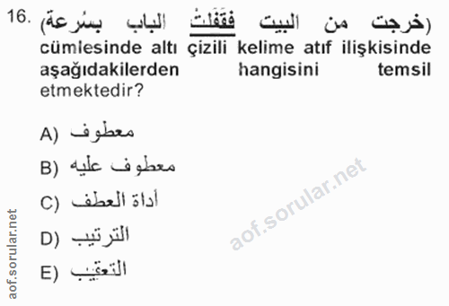 16. soru: (خرجت من البيت فقفلتْ الباب بسرعة) .16 cümiesinde altı çizili kelime atıf ilişkisinde aşağıdakilerden hangisini temsi…