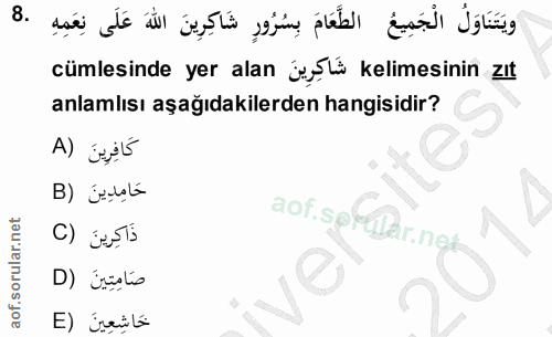 8. soru: ويَتَنَاوَلُ الْجَمِيعُ الطَّعَامَ بِسُرُورٍ شَاكِرِينَ اللهَ عَلَى نِعَمِهِ cümlesinde yer alan jşlü kelimesinin zıt…