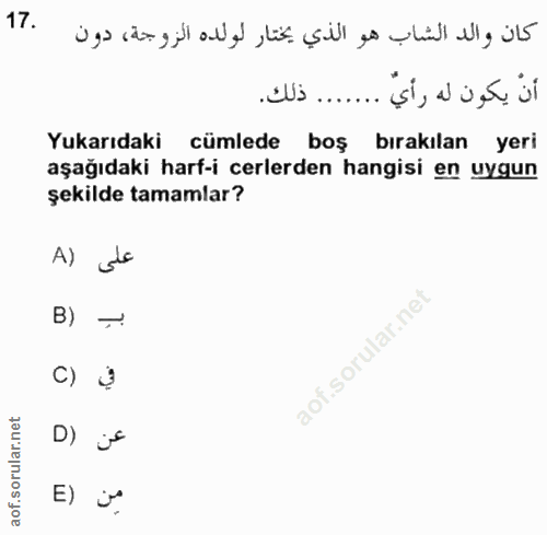 17. soru: كان والد الشاب هو الذي يختار لولده الزوجة، دون ... ذلك. أنْ يكون له رأيّ Yukarıdaki cümlede boş bırakılan yeri aşağıd…
