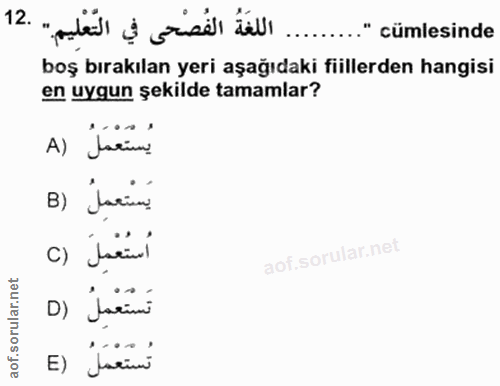 12. soru: اللغَةُ الفُصحى في التَّعْلِيم" .12 " cümlesinde boş bırakılan yeri aşağıdaki fiillerden hangisi en uygun şekilde tam…