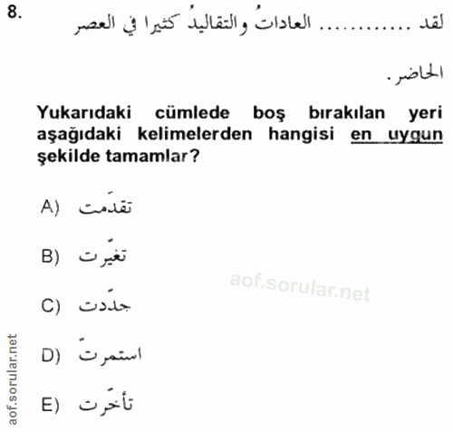 8. soru: لقد ........ الحاضر . Yukarıdaki cümlede boş bırakılan yeri aşağıdaki kelimelerden hangisi en uygun şekilde tamamlar?…