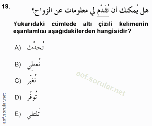 19. soru: هل يُمكنك أن تُقَدّم لي معلومات عن الزواج؟ Yukarıdaki cümlede altı çizili kelimenin eşanlamlısı aşağıdakilerden hangi…