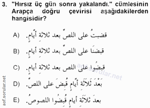 3. soru: "Hırsız üç gün sonra yakalandı." cümlesinin Arapça doğru çevirisi aşağıdakilerden hangisidir? قضبتُ على اللص بعد ثلاث…