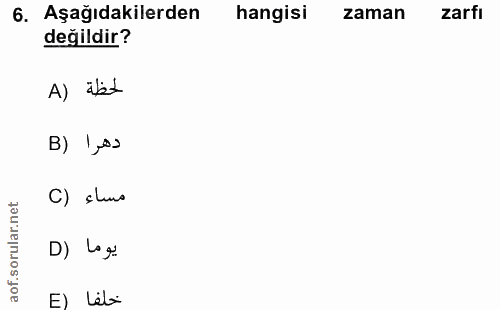 6. soru: Aşağıdakilerden hangisi zaman zarfi değildir? A) äbt دهرا (B C) çhuo D) Lo ge E) Lebi