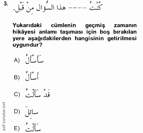 3. soru: -- هذا السُّؤال مِنْ قَبْل. كُنْتُ Yukarıdaki cümlenin geçmiş zamanın hikâyesi anlamı taşıması için boş bırakılan yer…