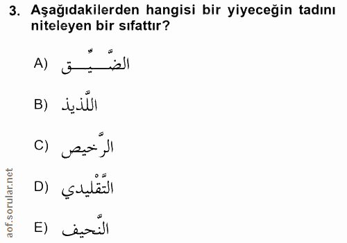 3. soru: Aşağıdakilerden hangisi bir yiyeceğin tadını niteleyen bir sıfattır? A) الضَّيْق اللَّذيذ (B الرخيص التَّقْليدي (D ال…