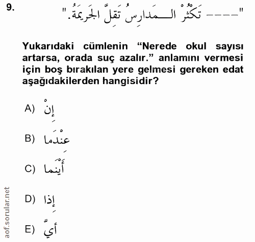 9. soru: - المَدارِسُ تَقِلَّ الجَريمَةُ. Yukarıdaki cümlenin "Nerede okul sayısı artarsa, orada suç azalır." anlamını vermesi…