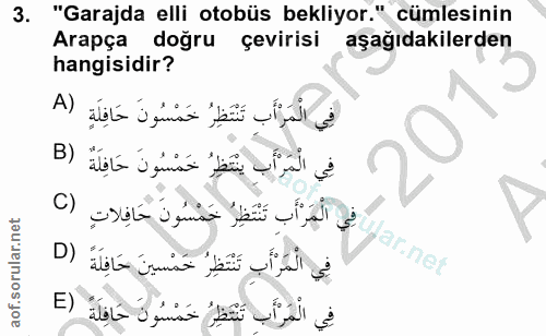3. soru: "Garajda elli otobüs bekliyor." cümlesinin Arapça doğru çevirisi aşağıdakilerden hangisidir? A) الْمَرْأَبِ تَنْتَظِر…