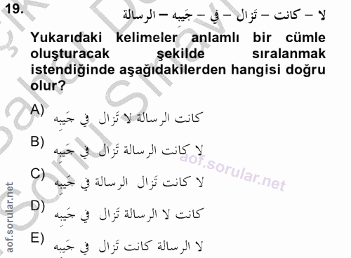 19. soru: لا - كانت - تَزال - في - جَيبه - الرسالة Yukarıdaki kelimeler anlamlı bir cümle oluşturacak şekilde sıralanmak istend…