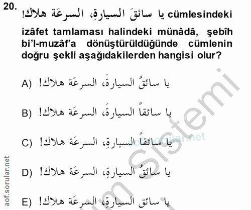 20. soru: 20 bee ä gan ộyta jül l cümlesindeki izâfet tamlaması halindeki münâdâ, şebîh bi'l-muzâf'a dönüştürüldüğünde cümlenin…