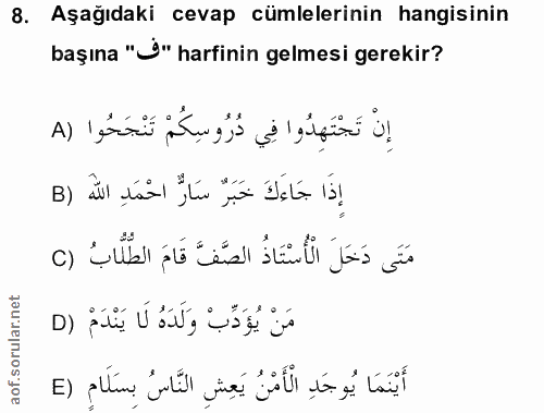 8. soru: Aşağıdaki cevap cümlelerinin hangisinin başına "J" harfinin gelmesi gerekir? إِنْ تَجْتَهِدُوا فِي دُرُوسِكُمْ تَنْجَ…