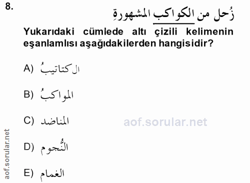 8. soru: زُحل من الكواكب المشهورةِ Yukarıdaki cümlede altı çizili kelimenin eşanlamlısı aşağıdakilerden hangisidir? ال كتاتيبُ…