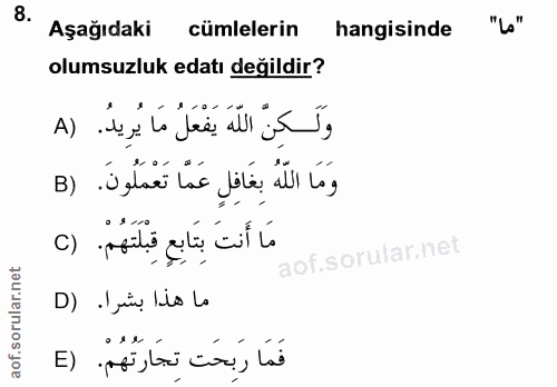 8. soru: Aşağıdaki cümlelerin hangisinde 'Lo' olumsuzluk edatı değildir? وَلَكِنَّ اللّهَ يَفْعَلُ مَا يُرِيدُ. (A وَمَا اللهُ…