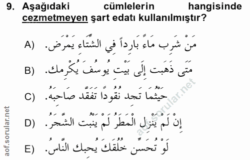 9. soru: Aşağıdaki cümlelerin hangisinde cezmetmeyen şart edatı kullanılmıştır? مَنْ شَرِب مَاءً بَارِداً فِي الشَّتَاءِ يَمْر…