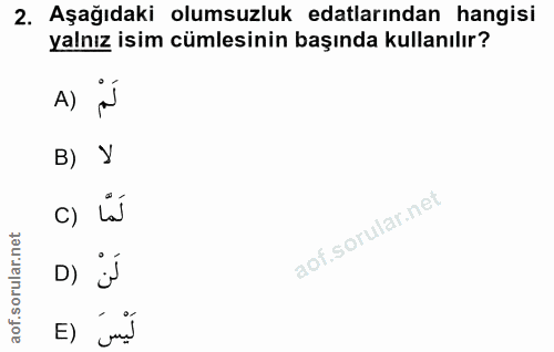 2. soru: Aşağıdaki olumsuzluk edalarından hangisi yalnız isim cümlesinin başında kullanılır? A) c) las D) :j E)