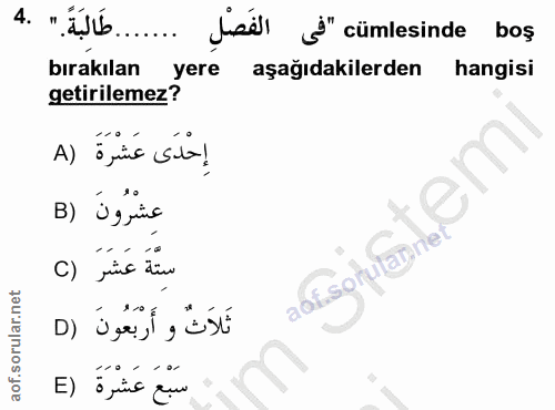 4. soru: "älb...... cheel " cümlesinde boş bırakılan yere aşağıdakilerden hangisi getirilemez? إحْدَى عَشْرَةَ (A عِشرُونَ (B…