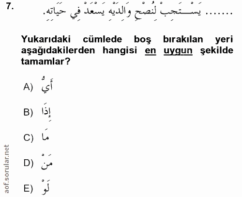 7. soru: ....... يَسْتَجِبَ لِنُصْحِ وَالِدَيْهِ يَسْعَدْ فِي حَيَاتِهِ. Yukarıdaki cümlede boş bırakılan yeri aşağıdakilerden…
