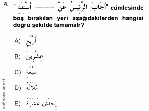 4. soru: 4 " aliv — șıı'şışí" cümlesinde boş bırakılan yeri aşağıdakilerden hangisi doğru şekilde tamamalr? A) B) عِشرِين C) س…