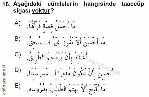 16. soru: Aşağıdaki cümlelerin hangisinde taaccüp sîgası yoktur? A) . cat, asi farl li B) D) E)