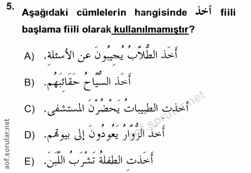 5. soru: Aşağıdaki cümlelerin hangisinde ii fiili başlama fiili olarak kullanılmamıştır? أَخَذْ الطُّلاَبُ يُجِيبُونَ عن الأسئ…