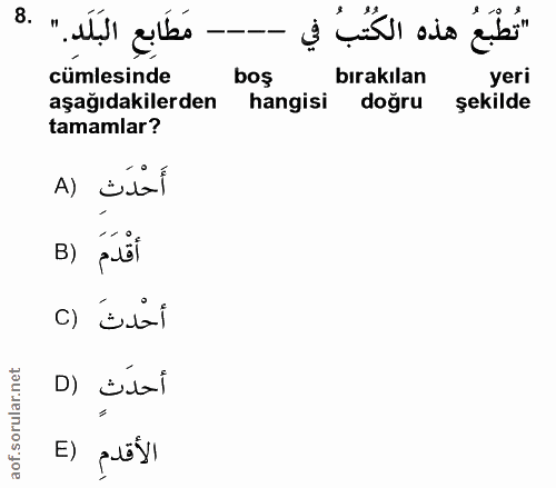 8. soru: - مَطَابِعِ البَلَدِ ." .8 "تُطْبَعُ هذه الكُتُبُ في cümlesinde boş bırakılan yeri aşağıdakilerden hangisi doğru şeki…