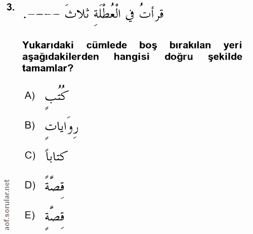 3. soru: قرأتُ في الْعُطْلَة ثلاثَ - ..... Yukarıdaki cümlede boş bırakılan yeri aşağıdakilerden hangisi doğru şekilde tamamla…