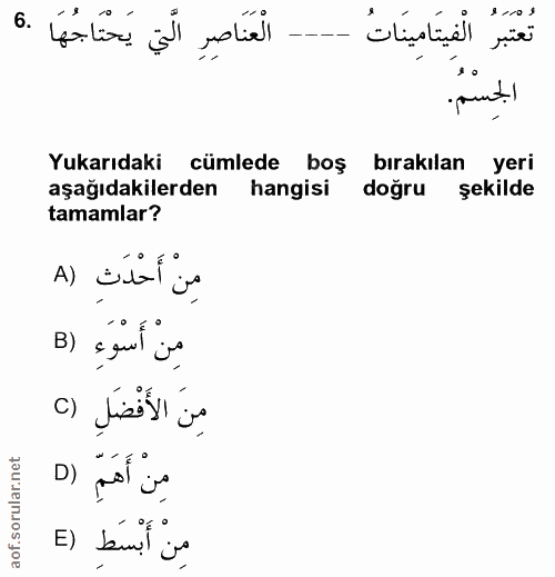 6. soru: تُعْتَبَرُ الْفِيتَامِينَاتُ ---- الْعَنَاصِرِ الَتي يَحْتَاجُهَا .6 الجسْمُ. Yukarıdaki cümlede boş bırakılan yeri a…