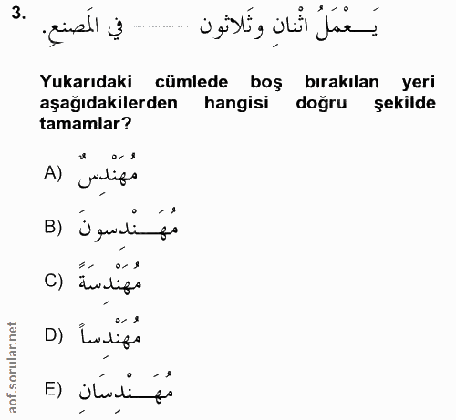 3. soru: يَعْمَلُ اثْنانِ وثَلاثُون ---- في المصنع. Yukarıdaki cümlede boş bırakılan yeri aşağıdakilerden hangisi doğru şekild…
