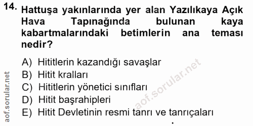 14. soru: Hattuşa yakınlarında yer alan Yazılıkaya Açık Hava Tapınağında bulunan kaya kabartmalarındaki betimlerin ana • teması…