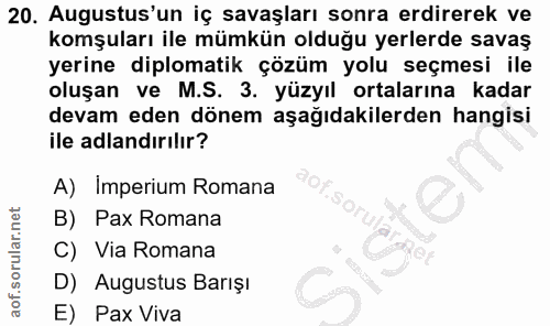 20. soru: Augustus'un iç savaşları sonra erdirerek ve komşuları ile mümkün olduğu yerlerde savaş yerine diplomatik çözüm yolu s…
