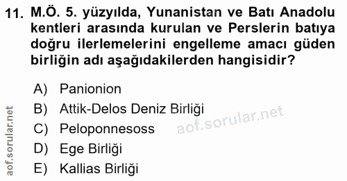 11. soru: M.Ö. 5. yüzyılda, Yunanistan ve Batı Anadolu kentleri arasında kurulan ve Peslerin batıya doğru ilerlemelerini engell…