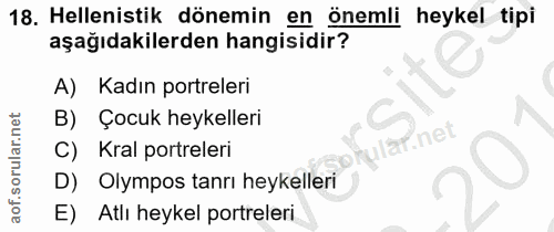 18. soru: Helenistik dönemin en önemli heykel tipi aşağıdakilerden hangisidir? A) Kadın portreleri B) Çocuk heykelleri .net C)…