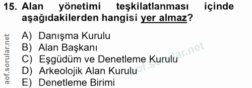 15. soru: Alan yönetimi teşkilatlanması içinde aşağıdakilerden hangisi yer almaz? A) Danışma Kurulu C) Eşgüdüm ve Denetleme Kur…