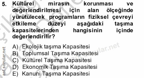 5. soru: Kültürel mirasın korunması ve degerlendirilmesi için alan ölçeğinde yürütülecek programların fiziksel çevreyi etkilem…